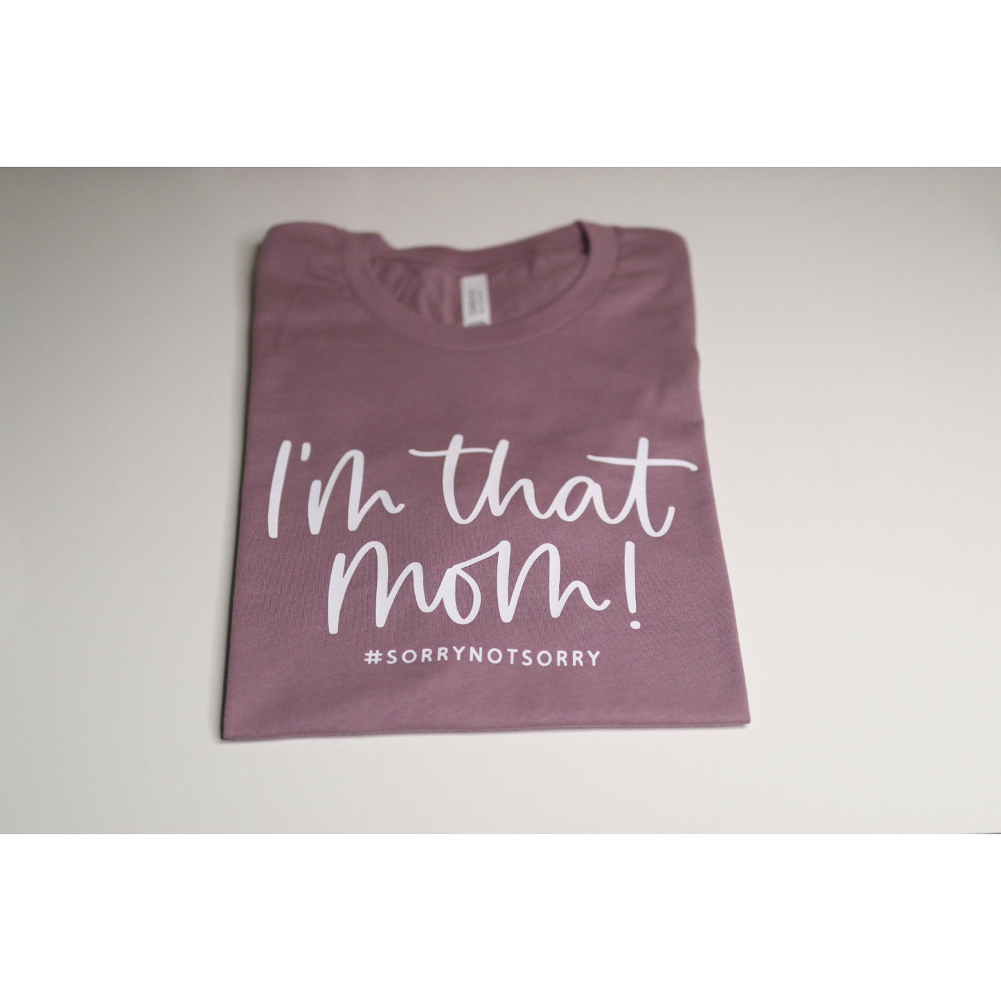 Orchid I’m that Mom #sorrynotsorry Tee.